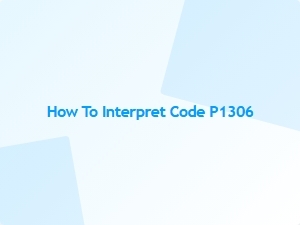 How to Interpret Code P1306