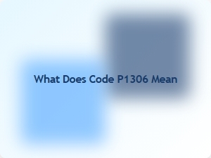 What Does Code P1306 Mean