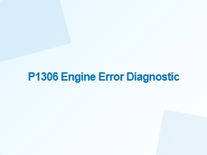 P1306 Engine Error Diagnostic Guide