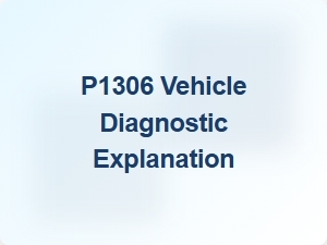 Code P1306 Vehicle Diagnostic Explanation