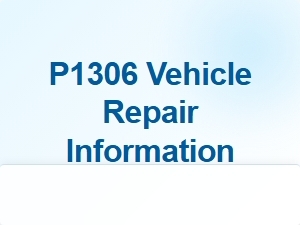 Code P1306 Vehicle Repair Information