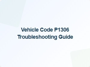 Vehicle Code P1306 Troubleshooting Guide